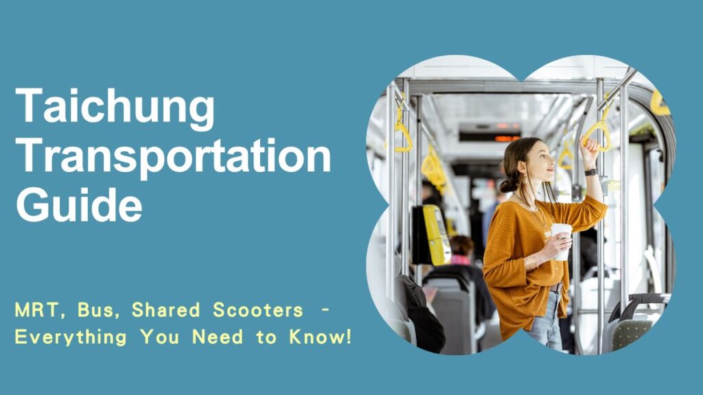 Taichung Transportation Guide｜MRT, Bus, Shared Scooters – Everything You Need to Know!